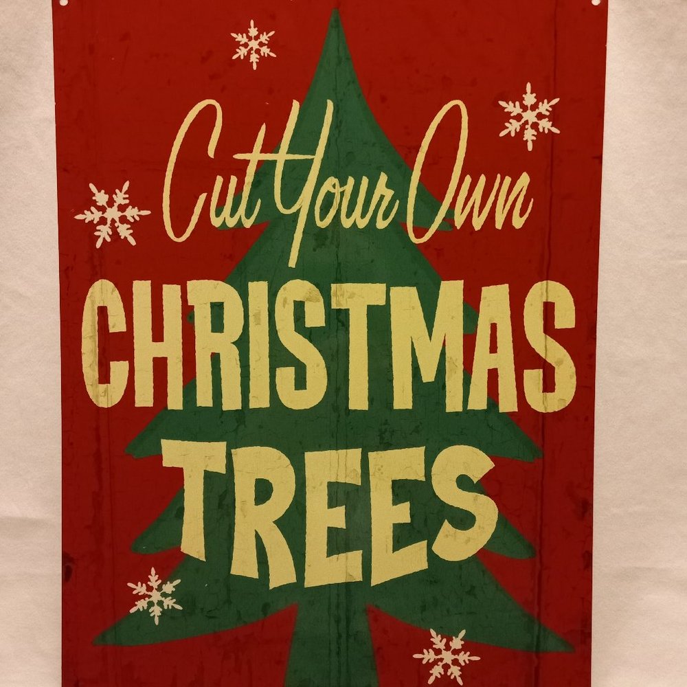 New Cut Your Own Christmas Trees Metal Sign